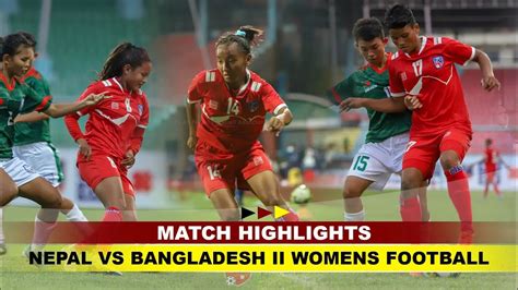 Match Highlights Ll Nepal Vs Bangladesh Ll Womens Football Ll All Goals