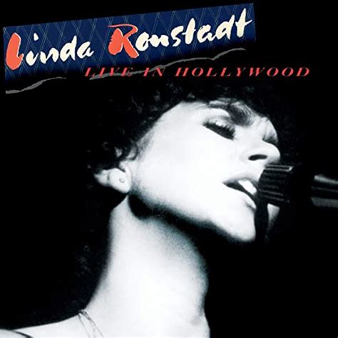 Linda Ronstadt Live In Holliwood Linda Ronstadt Linda Ronstadt
