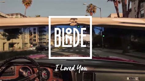 Blonde Feat Melissa Steel I Loved You Reflex Edit Youtube
