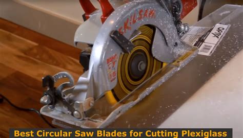 Best Circular Saw Blades For Cutting Plexiglass 2023 Woodworkmagcom