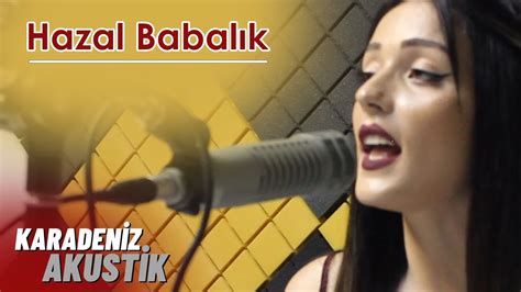 Hazal Babal K Hasta Oldum Derdune Karadenizakustik Youtube Music