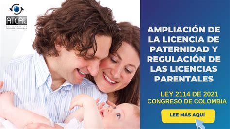 Ley 2114 De 2021 AmpliaciÓn De La Licencia De Paternidad Y RegulaciÓn De Las Licencias