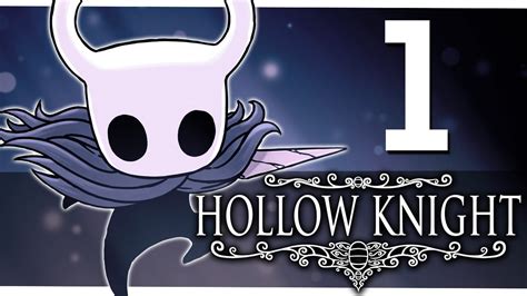 Hollow Knight A Hollow Playthrough Ep 1 Youtube