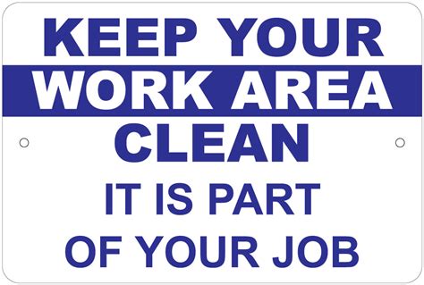 Keep Your Work Area Clean Notice 8x12 Aluminum Sign Ebay