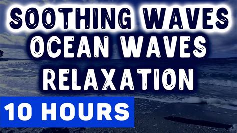 Ocean Waves Relaxation Hours Soothing Waves Crashing On Beach White Noise For Sleep Youtube