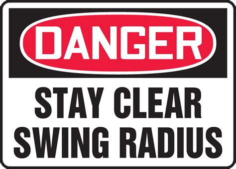 Stay Clear Swing Radius Osha Danger Safety Sign Meqm124