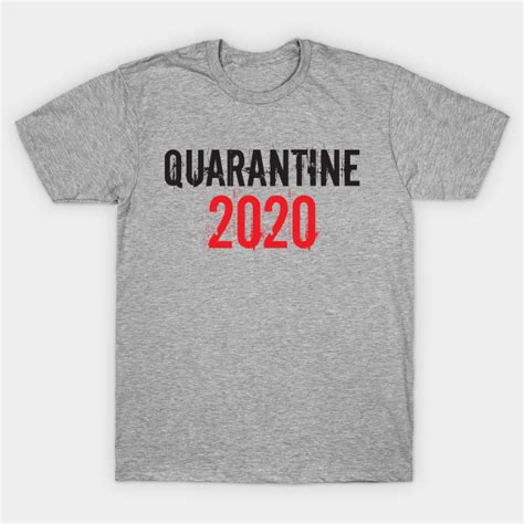 Quarantine 2020 Quarantine T Shirt Teepublic
