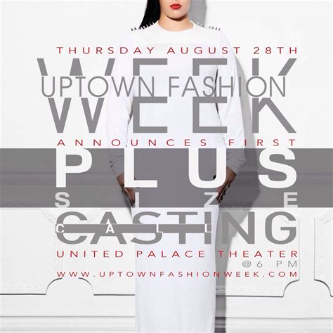 i am so very pleased to announce the first annual uptown fashion week plus size casting call