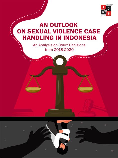 An Outlook On Sexual Violence Case Handling In Indonesia 18 May 2022 Pdf Sexual Violence