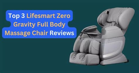 Top 3 Lifesmart Zero Gravity Full Body Massage Chair Reviews 2023
