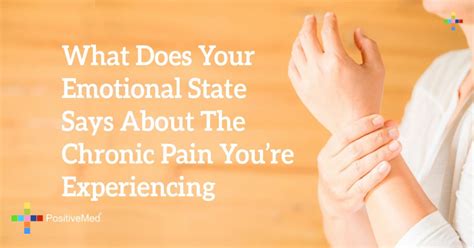 What Does Your Emotional State Says About The Chronic Pain Youre