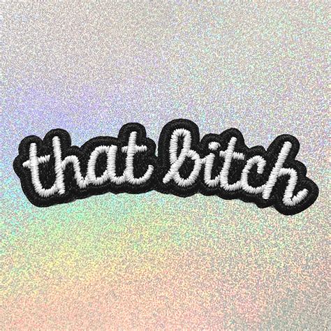 That Bitch Patch Embroidered Iron On Wildflower Co