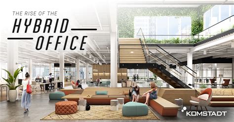 Transforming Office Spaces The Rise Of The Hybrid Office Komstadt