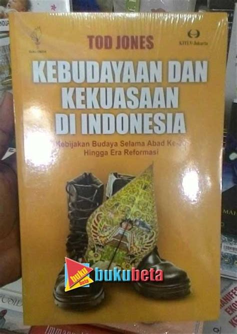 Jual Kebudayaan dan Kekuasaan di Indonesia, Kebijakan Budaya Selama Abad Ke 20 Hingga Era ...