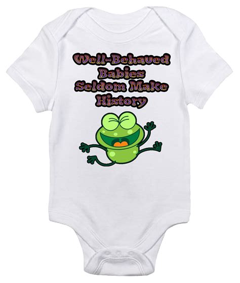 Baby Bodysuit Well Behaved Babies Seldom Make History One Piece