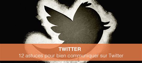 Publié par amélie moynot le 27 févr. Comment bien communiquer sur Twitter ? 12 bonnes pratiques ...