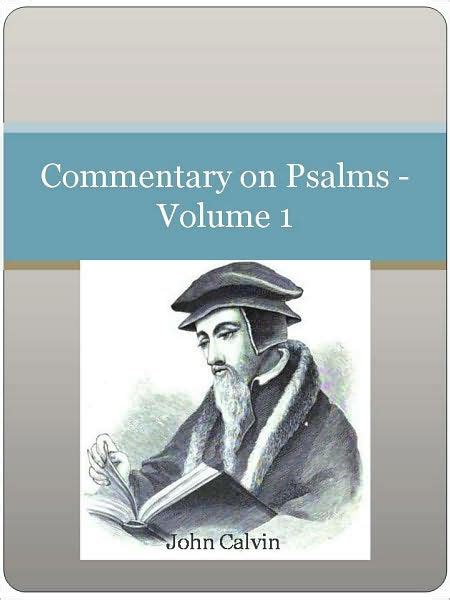 Commentary On Psalms Volume 1 By John Calvin Ebook Barnes And Noble