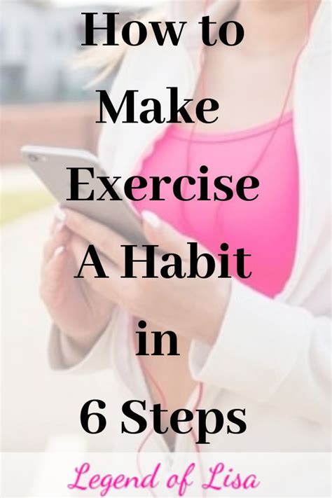 How To Make Exercise A Habit In 6 Steps Legend Of Lisa Daily