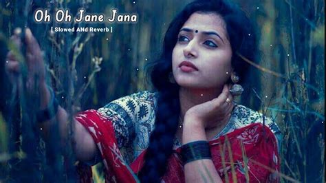 Oh Oh Jane Jana Slowed Reverb Hindi Song Lofi Song Hindi