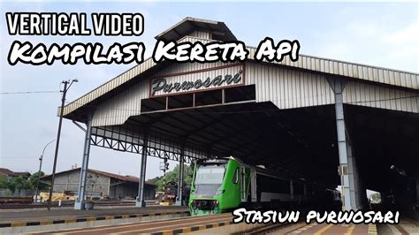 Maybe you would like to learn more about one of these? (Vertical Video) Kompilasi Kereta Api di Stasiun Purwosari ...