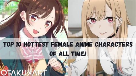 top 10 hottest female anime characters of all time otakukart