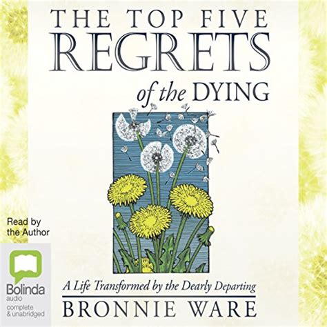 The Top Five Regrets Of The Dying Audiobook Bronnie Ware Au