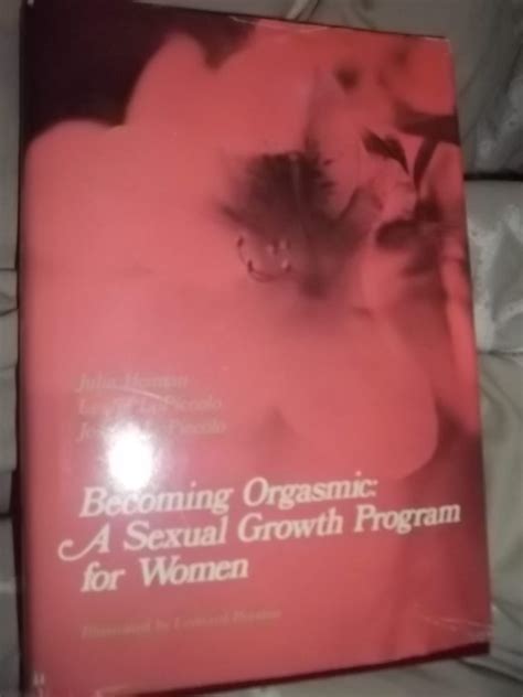Becoming Orgasmic A Sexual Growth By Julia R Heiman