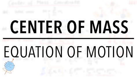 Center Of Mass Equation Of Motion Youtube