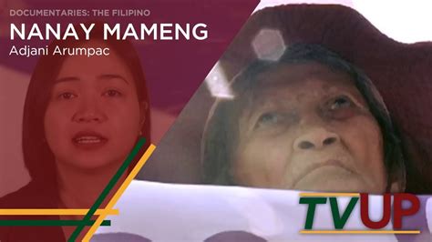 Documentaries The Filipino Nanay Mameng Adjani Arumpac Tvup