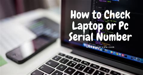 How To Find Pc Or Laptop Serial Number