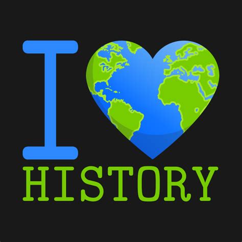 I Love History History T Shirt Teepublic