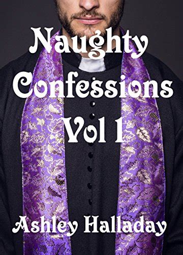 Naughty Confessions Taboo Priest Erotica Vol Kindle Edition By Halladay Ashley