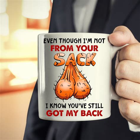 Stepdad Coffee Mug Even Though I M Not From Your Sack Stepfather Father S Day Ebay
