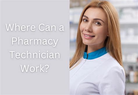 Where Can A Pharmacy Technician Work Build Your Career In Pharmacy