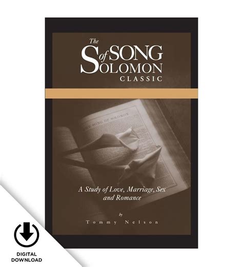 Tommy Nelsons Song Of Solomon A Study Of Love Marriage Sex And