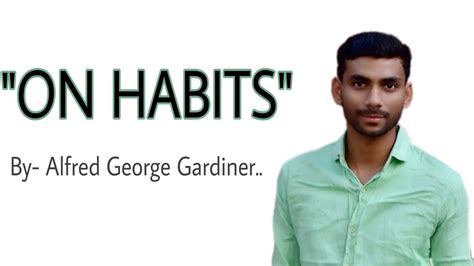 On Habits By Alfred George Gardiner Youtube