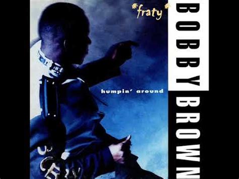 Bobby Brown Humpin Around Version Youtube