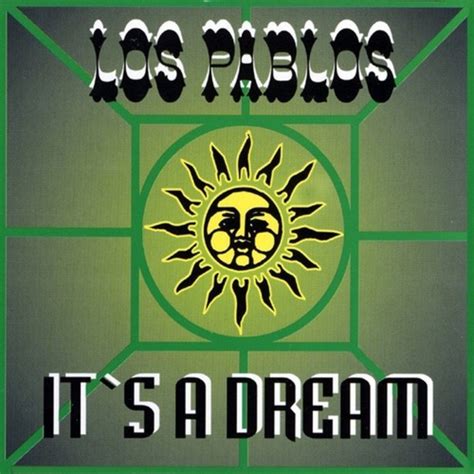 It A Dream By Los Pablos On Mp3 Wav Flac Aiff And Alac At Juno Download
