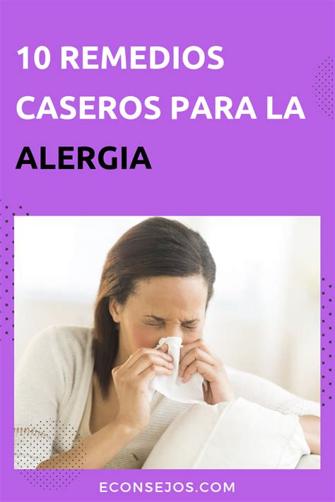 10 Mejores Remedios Caseros Para La Alergia Alergias Remedios