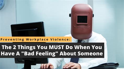 Preventing Workplace Violence The 2 Things You Must Do When You Have A