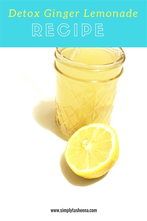 Detox Ginger Lemonade Recipe Simply Tasheena