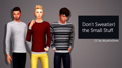 Dont Sweater The Little Things At Wyatts Sims Sims 4 Updates