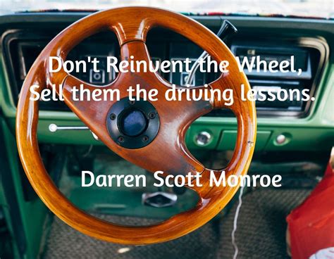 Dont Reinvent The Wheel Sell Them The Driving Lessons Darren Scott