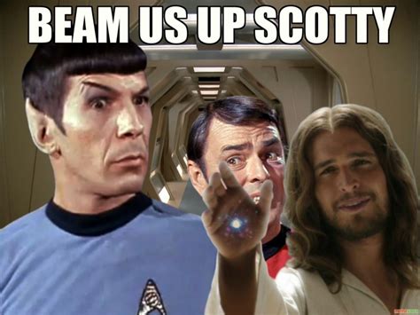 Don T Beam Me Up Scotty Meme The Best Picture Of Beam