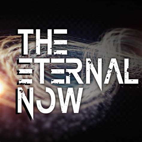 The Eternal Now