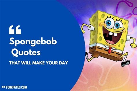 50 Spongebob Quotes That Will Make Your Day