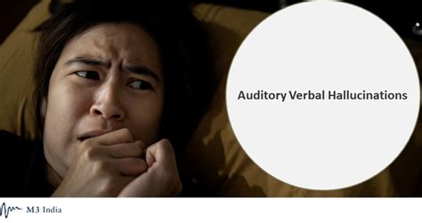 Auditory Verbal Hallucinations When Your Patient Hears Things
