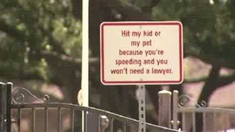 This is based upon drivers feeling little reason Katy neighbors put up signs to stop speeders
