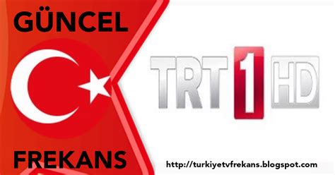 TRT 1 HD TV Güncel Frekansı TÜRKİYE TV FREKANSLARI 2021 GÜNCEL UYDU