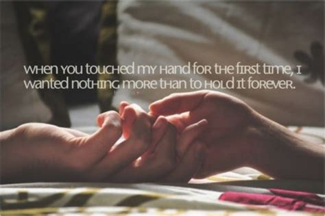 The First Time You Touched Me Hand Quotes Love Quotes Hold My